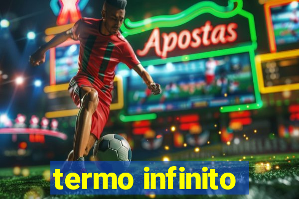 termo infinito